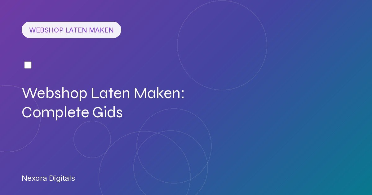 Webshop Laten Maken: Complete Gids